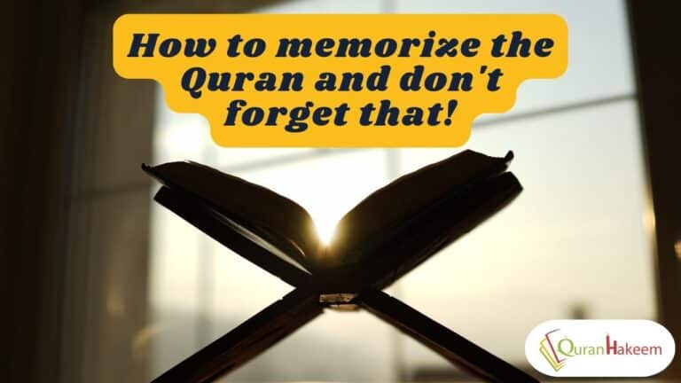 How to memorize the Quran and don’t forget that!