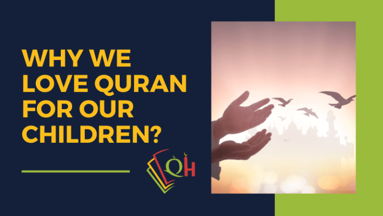 Why we love Qur’an for our children?