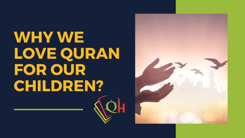 Why we love quran for our children