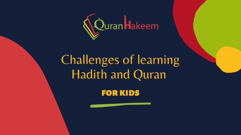 The challenges of learning Hadith and Quran for kids