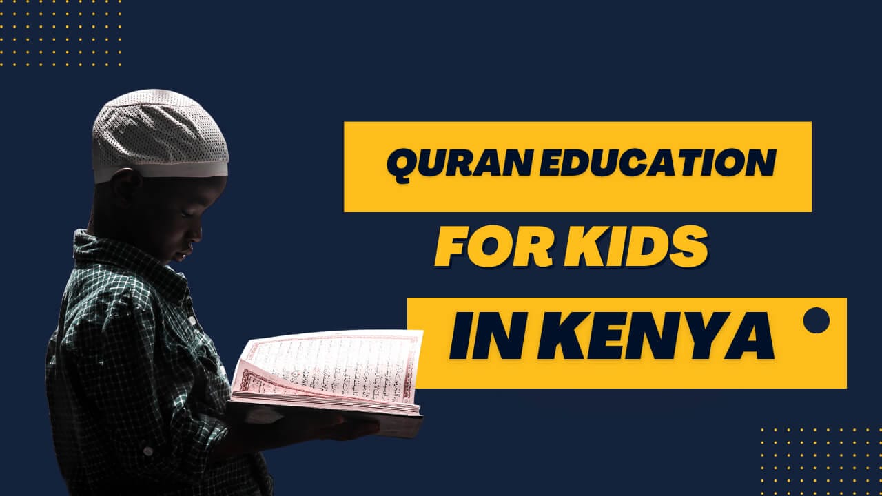 Education of the quran for kids in kenya